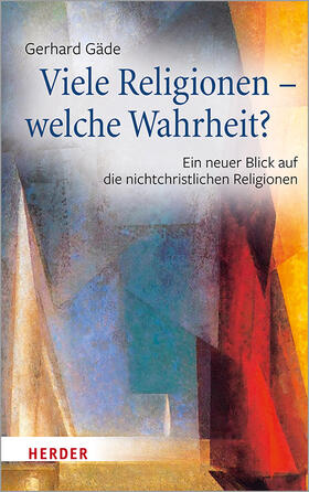 Gäde, G: Viele Religionen - welche Wahrheit?