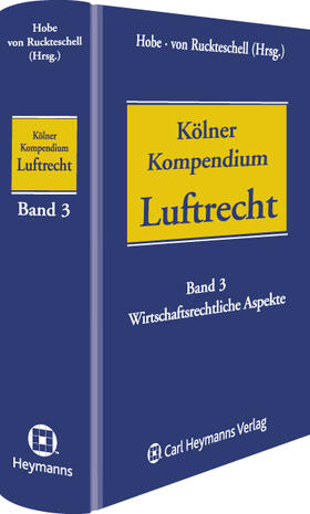 Kölner Kompendium des Luftrechts. Band 3