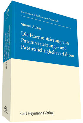 Die Harmonisierung von Patentverletzungs- und Patentnichtigkeitsverfahren