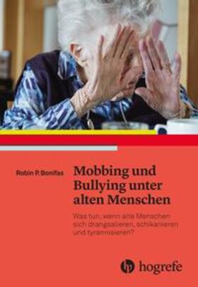 Bonifas, R: Mobbing und Bullying unter alten Menschen
