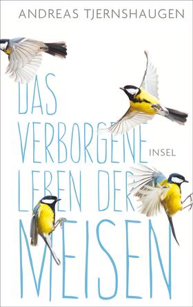 Das verborgene Leben der Meisen