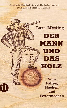 Der Mann und das Holz