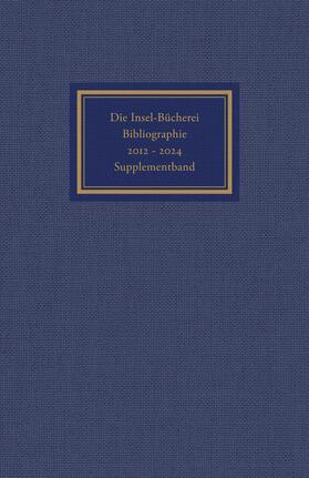 Die Insel-Bücherei. Bibliographie 2012-2024. Supplementband
