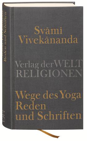 Wege des Yoga. Reden und Schriften