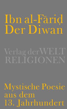 Der Diwan - Mystische Poesie aus dem 13. Jahrhundert