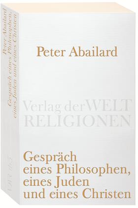 Abaelard, P: Gespräch eines Philosophen