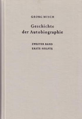 Geschichte der Autobiographie / Band 2: Das Mittelalter: Die Frühzeit. 1. Hälfte