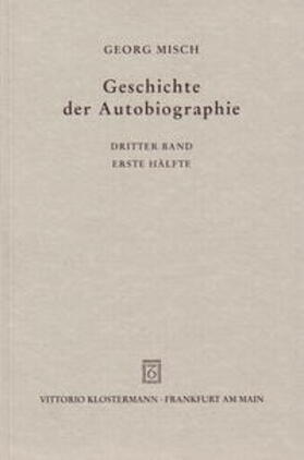 Geschichte der Autobiographie / Band 3: Das Mittelalter: Das Hochmittelalter im Anfang. 1. Hälfte