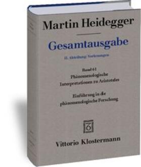 Gesamtausgabe Abt. 2 Vorlesungen Bd. 61. Phänomenologische Interpretationen zu Aristoteles