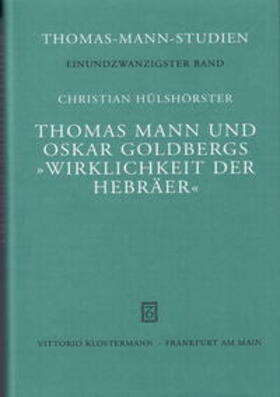 Thomas Mann und Oskar Goldbergs "Wirklichkeit der Hebräer"