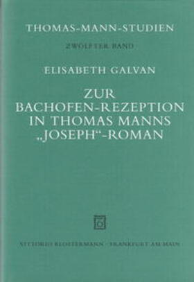 Zur Bachofen-Rezeption in Thomas Manns "Joseph"-Roman