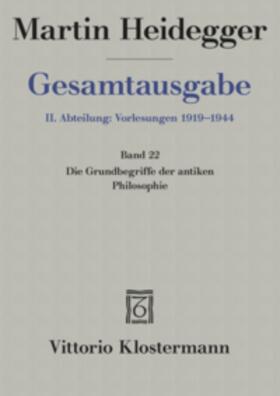 Gesamtausgabe Abt. 2 Vorlesungen Bd. 22. Grundbegriffe der antiken Philosophie