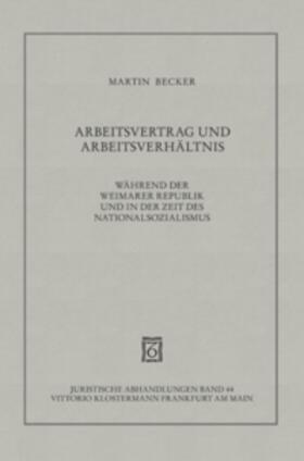Arbeitsvertrag und Arbeitsverhältnis während der Weimarer Republik und in der Zeit des Nationalsozialismus