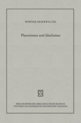 Beierwaltes, W: Platonismus und Idealismus