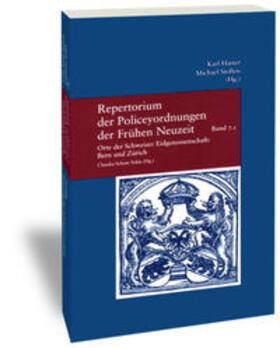 Repertorium der Policeyordnungen der Frühen Neuzeit / Band 7: Orte der Schweizer Eidgenossenschaft: Bern und Zürich