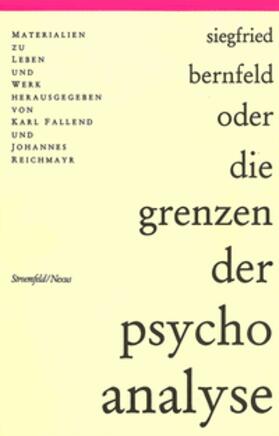 Siegfried Bernfeld oder die Grenzen der Psychoanalyse