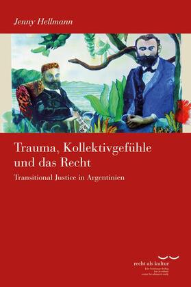Hellmann, J: Trauma, Kollektivgefühle und das Recht