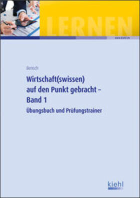 Wirtschaft ( swissen ) auf den Punkt gebracht - Band 1