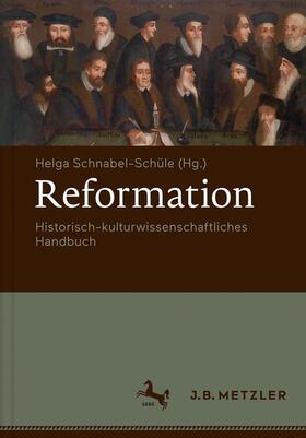 Reformation. Historisch-kulturwissenschaftliches Handbuch