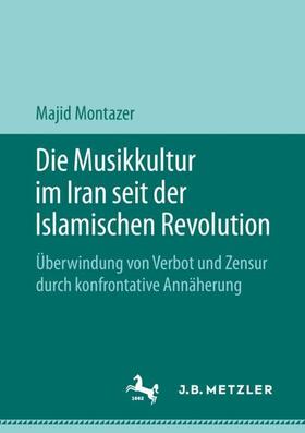 Die Musikkultur im Iran seit der Islamischen Revolution