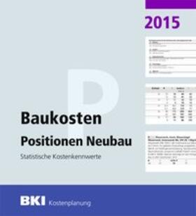 BKI Baukosten 2015 Teil 3  -  Statistische Kostenkennwerte Positionen