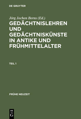 Gedächtnislehren und Gedächtniskünste in Antike und Frühmittelalter