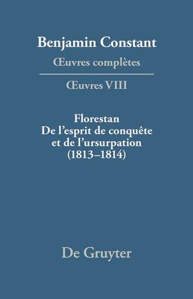 Florestan. De l'esprit de conquête et de l'usurpation. Réflexions sur les constitutions (1813¿1814)