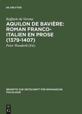 Aquilon de Bavière: Roman franco-italien en prose (1379¿1407)