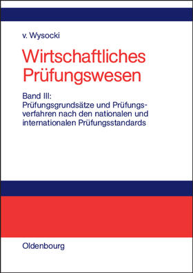 Prüfungsgrundsätze und Prüfungsverfahren nach den nationalen und internationalen Prüfungsstandards