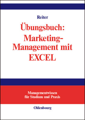 Übungsbuch: Marketing-Management mit EXCEL