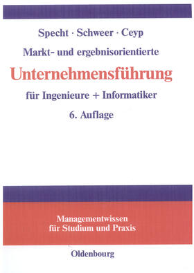 Markt- und ergebnisorientierte Unternehmensführung für Ingenieure + Informatiker