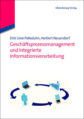 Geschäftsprozessmanagement und integrierte Informationsverarbeitung