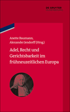 Adel, Recht und Gerichtsbarkeit im frühneuzeitlichen Europa