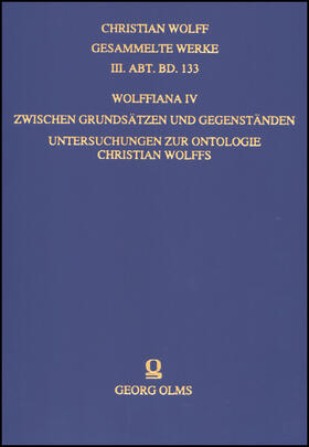 Wolffiana IV: Zwischen Grundsätzen und Gegenständen