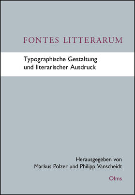 Fontes Litterarum - Typographische Gestaltung und literarischer Ausdruck