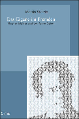 Das Eigene im Fremden. Gustav Mahler und der ferne Osten