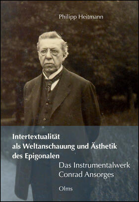 Intertextualität als Weltanschauung und Ästhetik des Epigonalen - Das Instrumentalwerk Conrad Ansorges