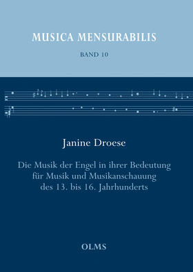 Die Musik der Engel in ihrer Bedeutung für Musik und Musikanschauung des 13. bis 16. Jahrhunderts