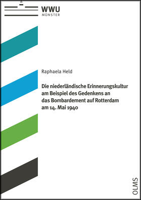 Die niederländische Erinnerungskultur am Beispiel des Gedenkens an das Bombardement auf Rotterdam am 14. Mai 1940