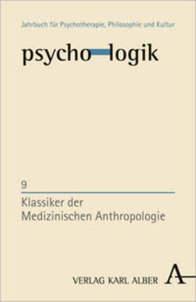 psycho-logik: Klassiker der Medizinischen Anthropologie