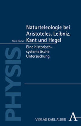 Naturteleologie bei Aristoteles, Leibniz, Kant und Hegel