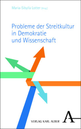 Probleme der Streitkultur in Demokratie und Wissenschaft