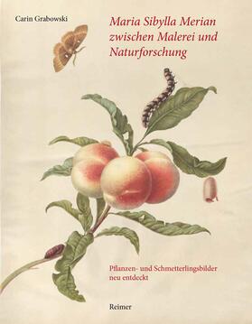 Maria Sibylla Merian zwischen Malerei und Naturforschung