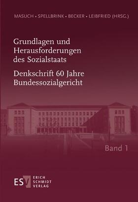 Grundlagen und Herausforderungen des Sozialstaats - Denkschrift 60 Jahre Bundessozialgericht Band 1