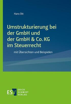 Ott, H: Umstrukturierung bei der GmbH und der GmbH & Co. KG
