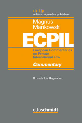 European Commentaries on Private International Law: ECPIL.  Volume I: Brussels Ibis Regulation