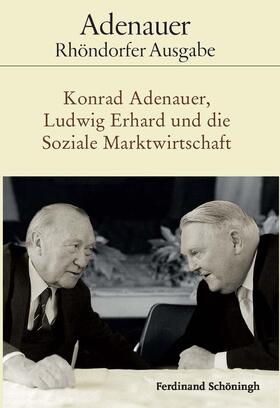 Konrad Adenauer, Ludwig Erhard und Soziale Marktwirtschaft