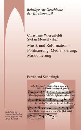 Musik und Reformation - Politisierung, Medialisierung, Missi