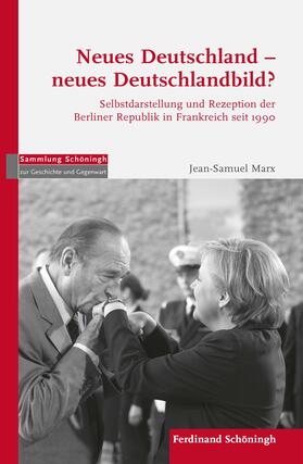 Marx, J: Neues Deutschland - neues Deutschlandbild?
