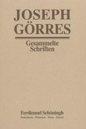 Joseph Görres - Gesammelte Schriften / Der Dom von Köln und das Münster von Straßburg